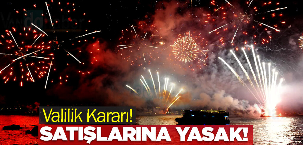 Valilik Kararı! Havai fişek satışlarına yasak!