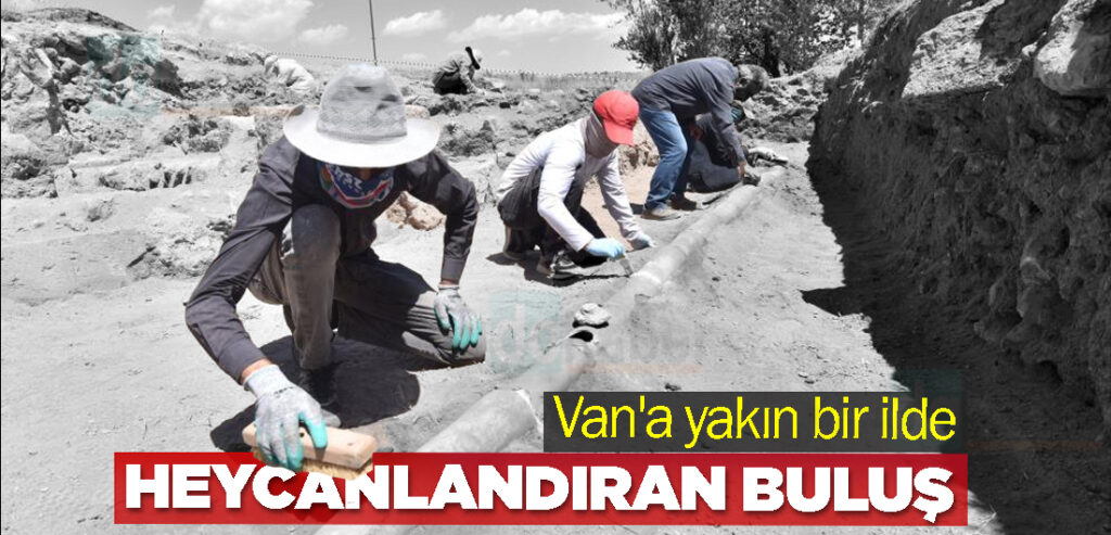 Van'a yakın bir ilde heycanlandıran buluş