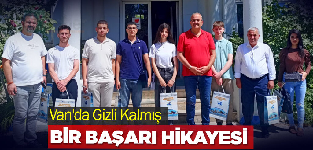 Van'da Gizli Kalmış Bir Başarı Hikayesi