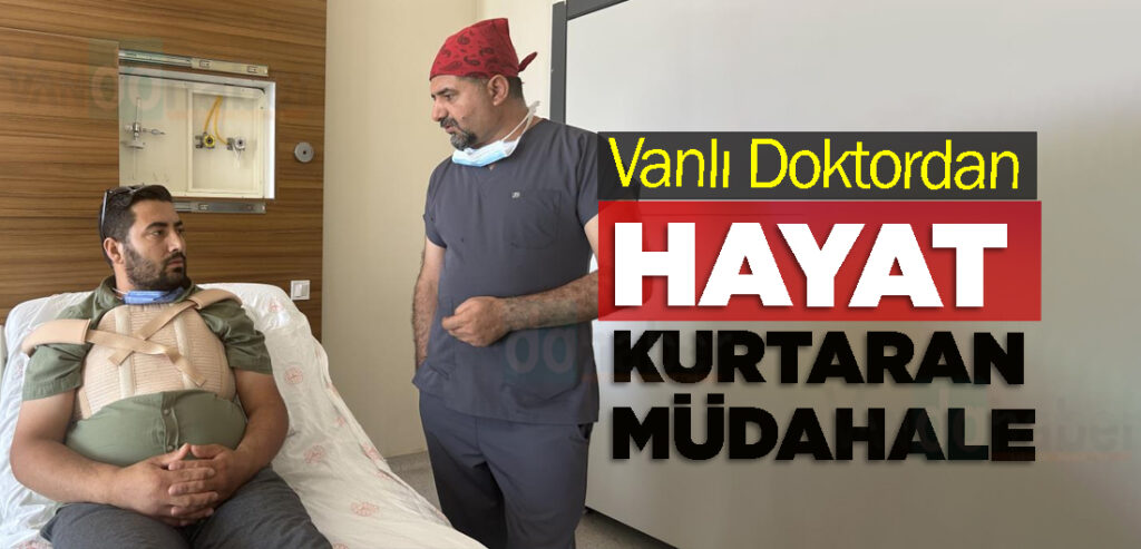 Vanlı Doktordan hayat kurtaran Müdahale