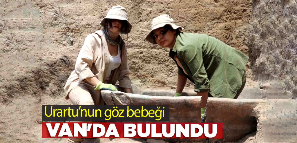 ⁠Urartu’nun göz bebeği Van'da bulundu