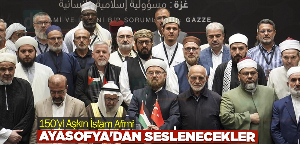 150’yi Aşkın İslam Alimi Ayasofya'dan Seslenecekler