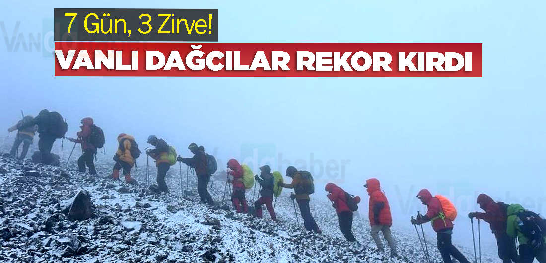 7 Gün, 3 Zirve! Vanlı Dağcılar Rekor Kırdı