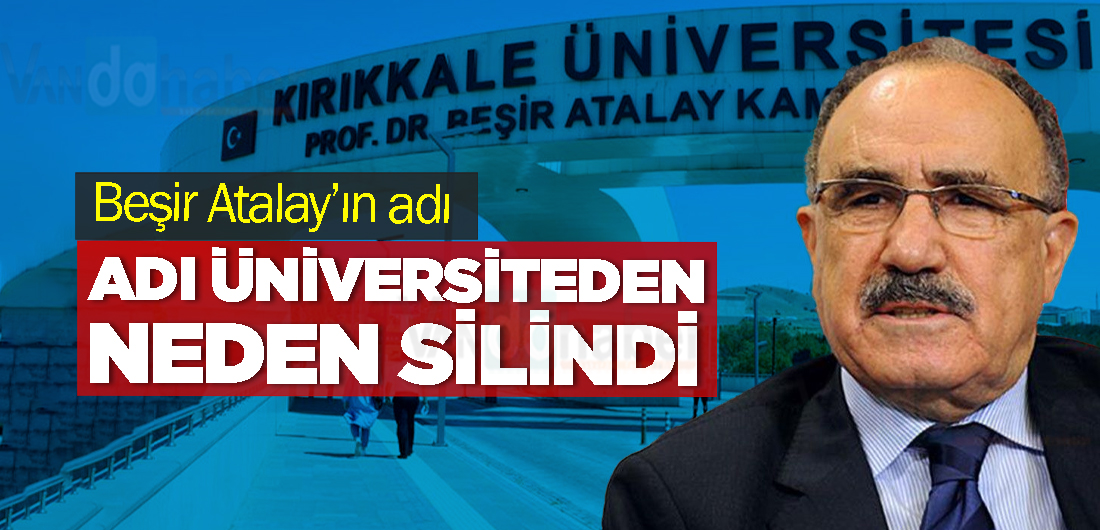Beşir Atalay’ın adı Üniversiteden Neden Silindi
