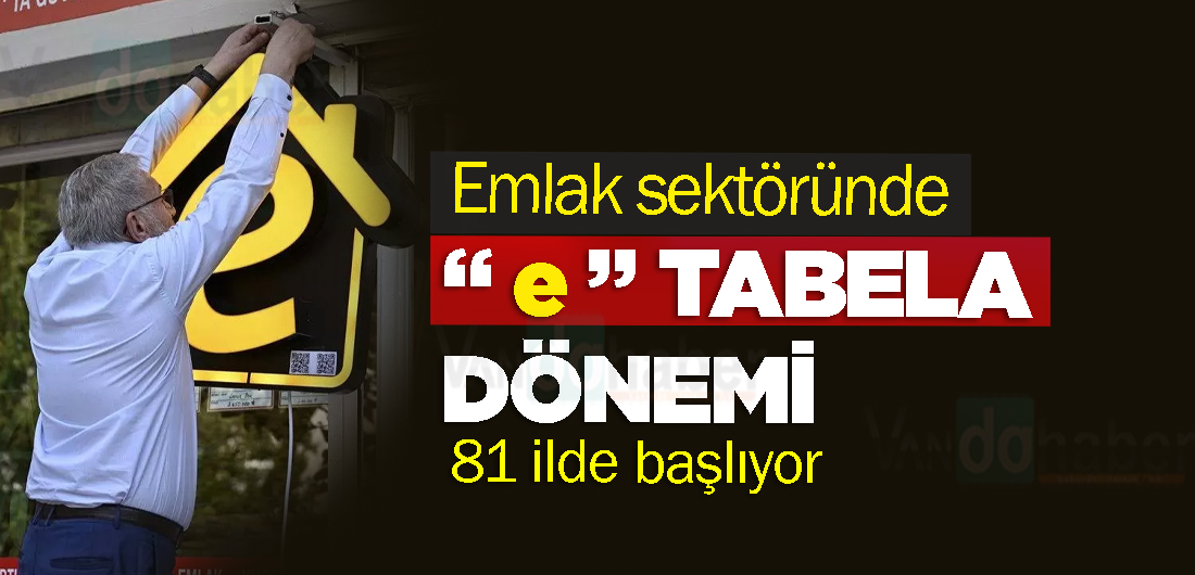 Emlak sektöründe “e” tabela dönemi
