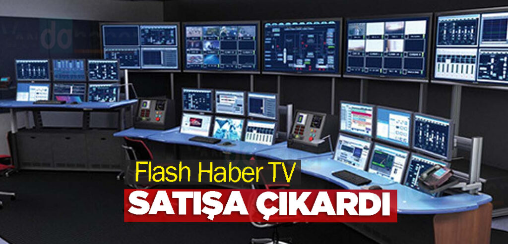 Flash Haber TV satışa çıkardı