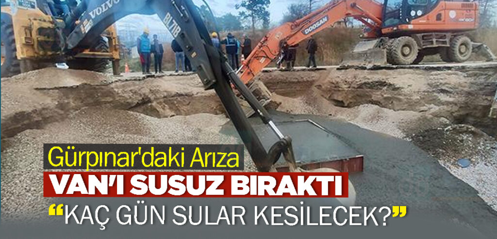 Gürpınar'daki Arıza Van'ı Susuz Bıraktı