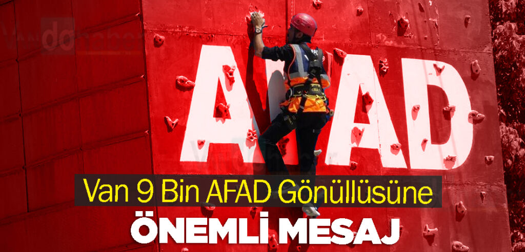Van 9 Bin AFAD Gönüllüsüne Önemli Mesaj