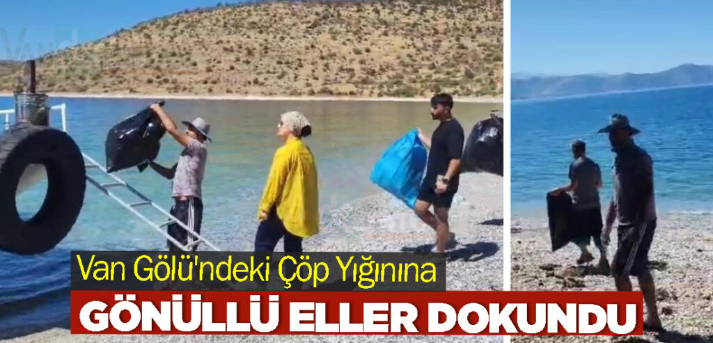 Van Gölü'ndeki Çöp Yığınına Gönüllü Eller Dokundu