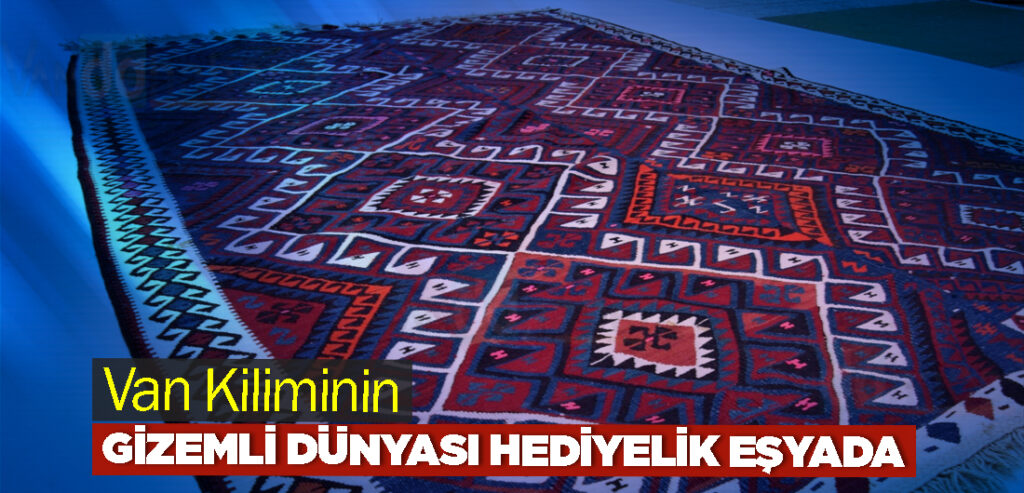 Van Kiliminin Gizemli Dünyası Hediyelik Eşyada