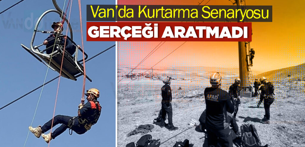 Van’da Kurtarma Senaryosu Gerçeği Aratmadı
