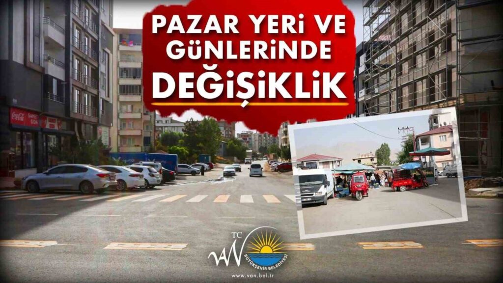 Van’da Semt Pazarlarının Günleri Değişti