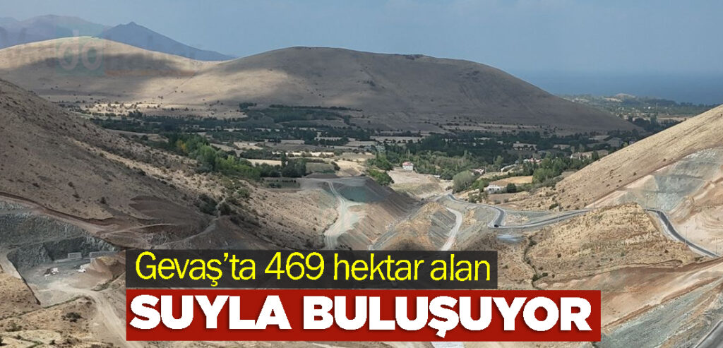 Gevaş’ta 469 hektar alan suyla buluşuyor